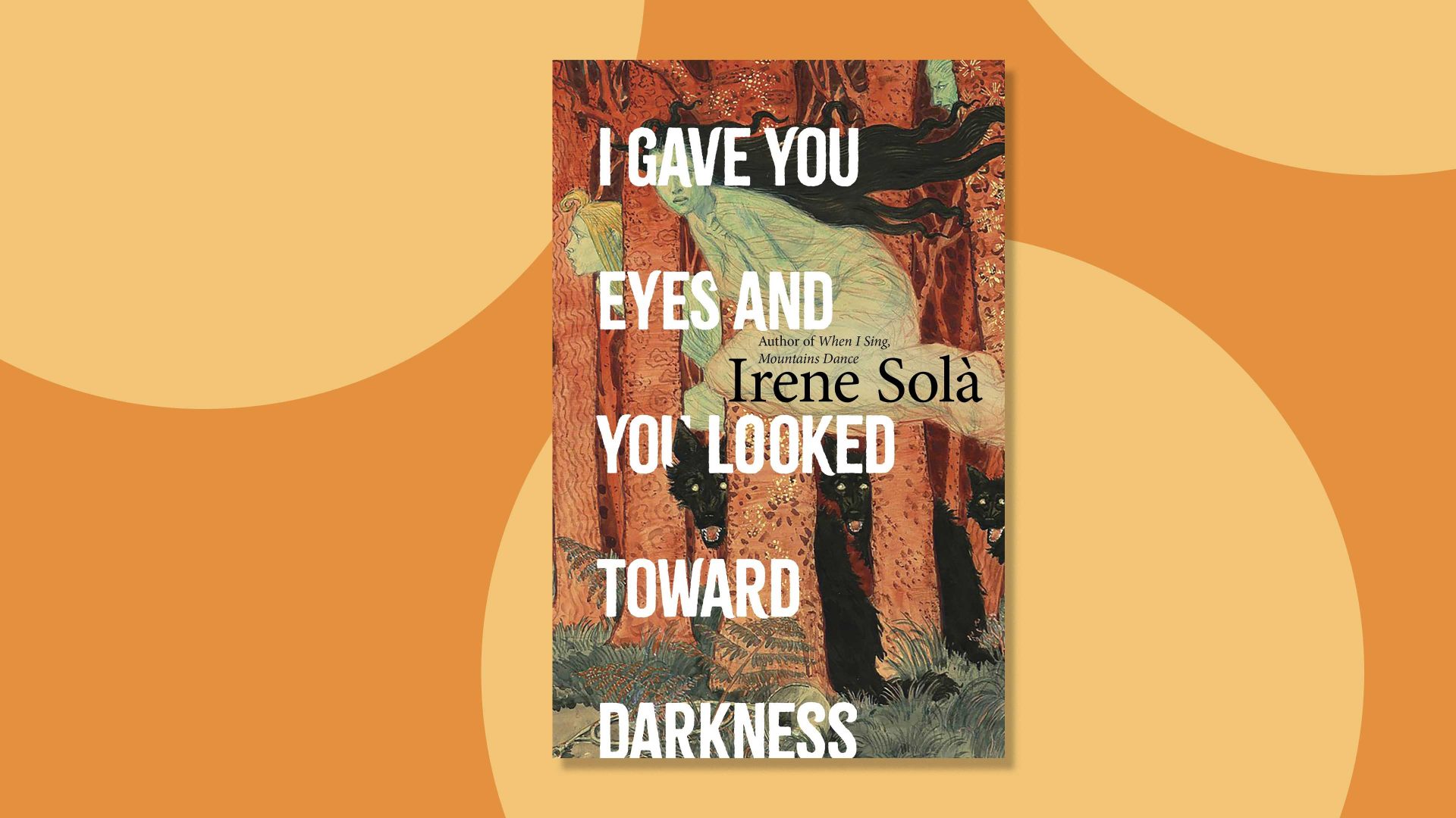 Irene Solà’s new novel I Gave You Eyes and You Looked Toward Darkness. Image: TNW