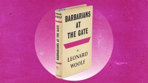 The Barbarians at the Gate, the 1939 book by Leonard Woolf. Image: TNW
