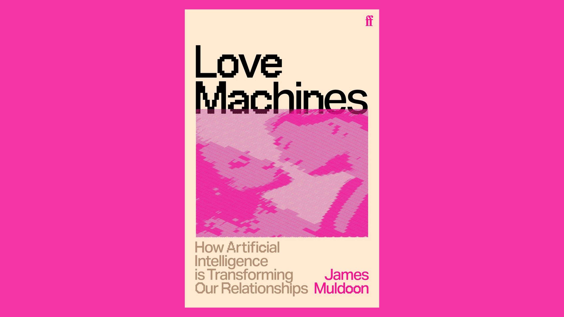 James Muldoon’s book reveals how tech giants are monetising companionship – and desire. Image: Faber