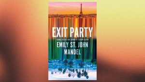 Emily St. John Mandel's Exit Party